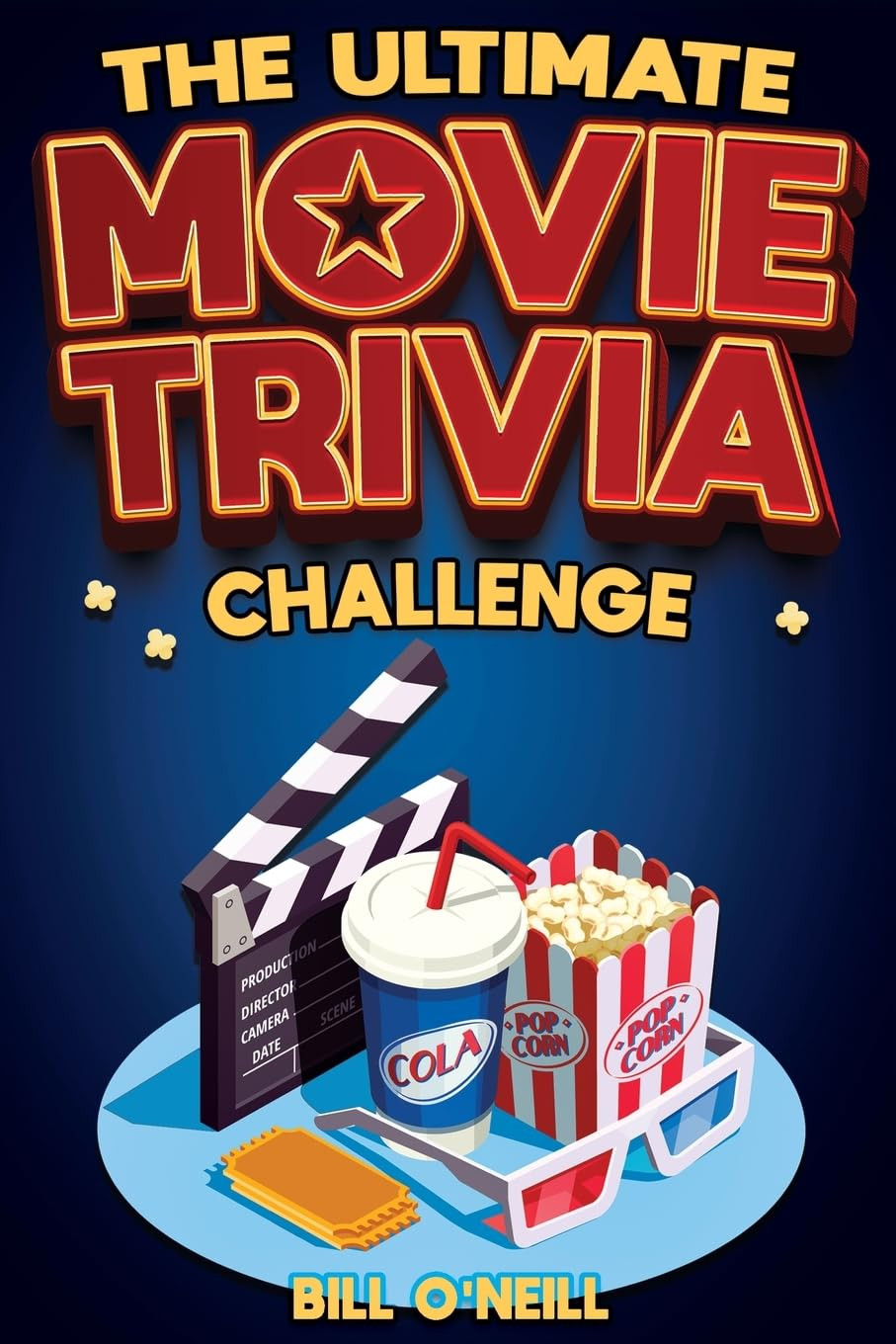 The Ultimate Movie Trivia Challenge: Over 600 Quiz Questions and Fun Facts for M